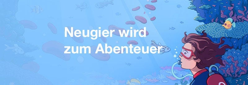 Neugier geht tiefer