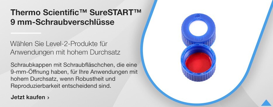 Thermo Scientific™ SureSTART™ 9 mm-Schraubverschlüsse, Stufe 2 Hochdurchsatzanwendungen Thermo Scientific™ SureSTART™ 9 mm-Schraubverschlüsse, Stufe 2 Hochdurchsatzanwendungen